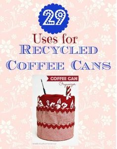 Save your coffee cans and recycle them to organize your home. sewlicioushomedecor.com