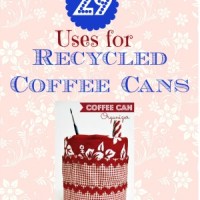 29 Uses For Recycled Coffee Cans
