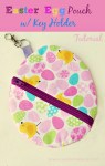 Easter Egg Pouch with key holder at sewlicioushomedecor.com